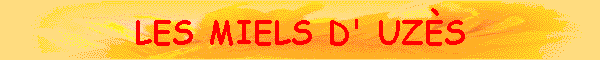 LES MIELS D' UZ�S