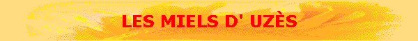 LES MIELS D' UZ�S