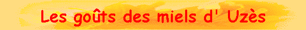 Les go�ts des miels d' Uz�s