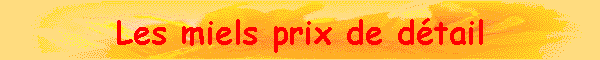 Les miels prix de d�tail