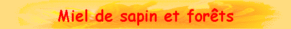Miel de sapin et for�ts